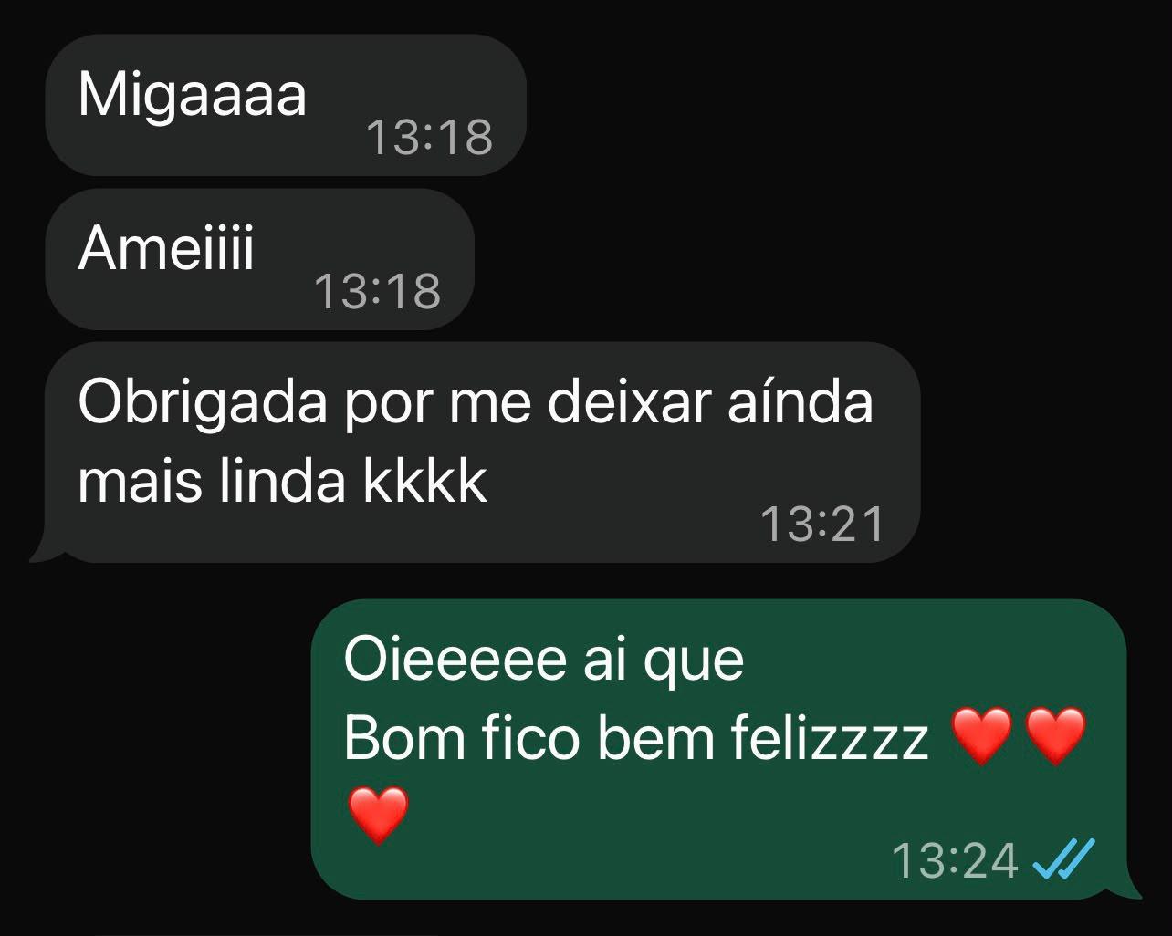 Mensagem real de cliente: “Obrigada por me deixar ainda mais linda.”